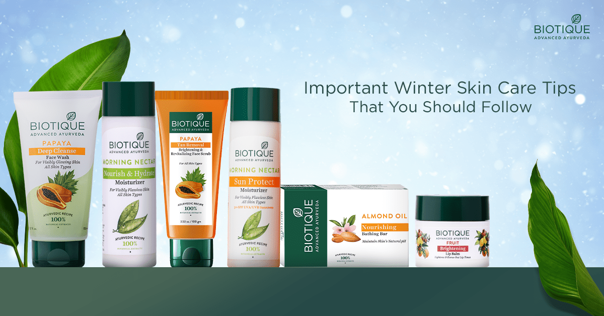 Important Winter Skin Care Tips That You Should Follow