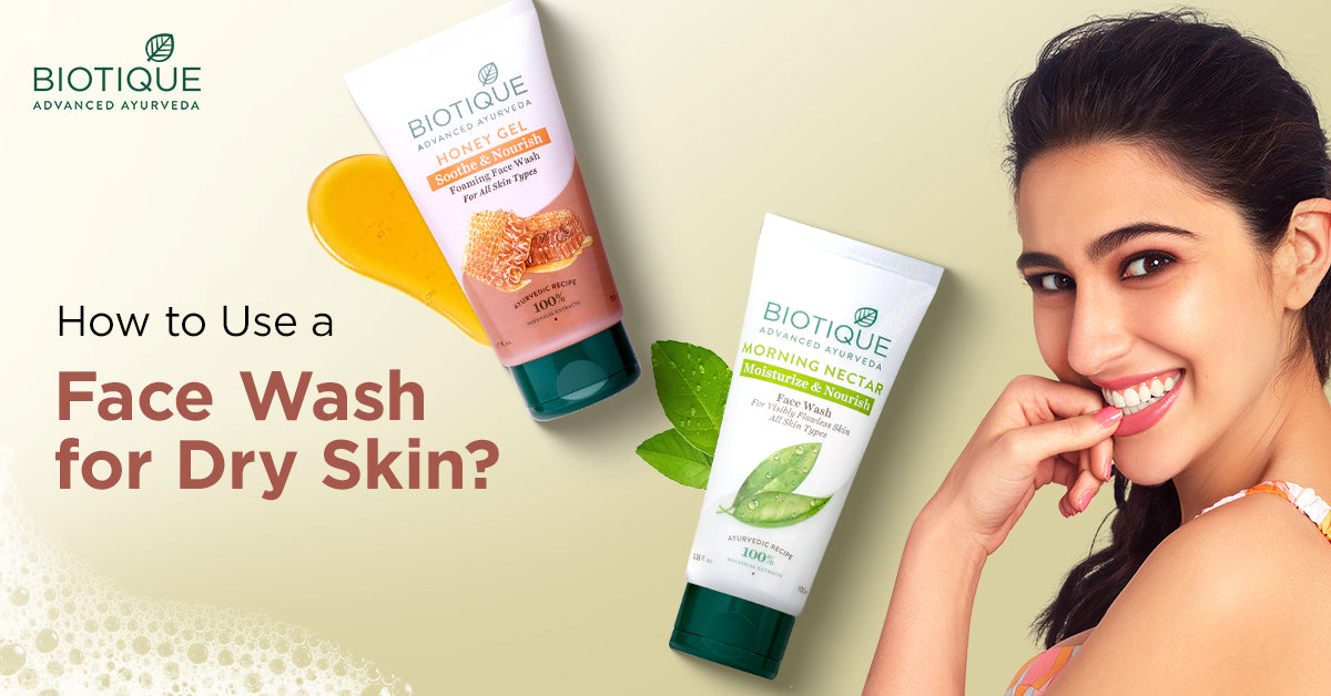 How to Use a Face Wash for Dry Skin?