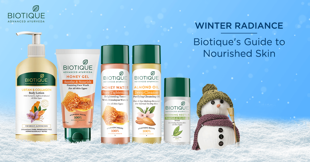 Winter Wellness: Biotique's Winter Essentials for Nourished Skin