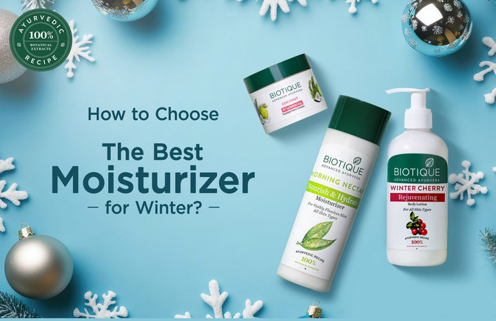How to Choose the Best Moisturizer for Winter?