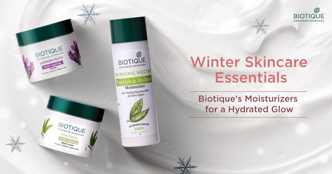 Skincare Essentials: Biotique's Face Moisturizers for a Hydrated Glowing Skin