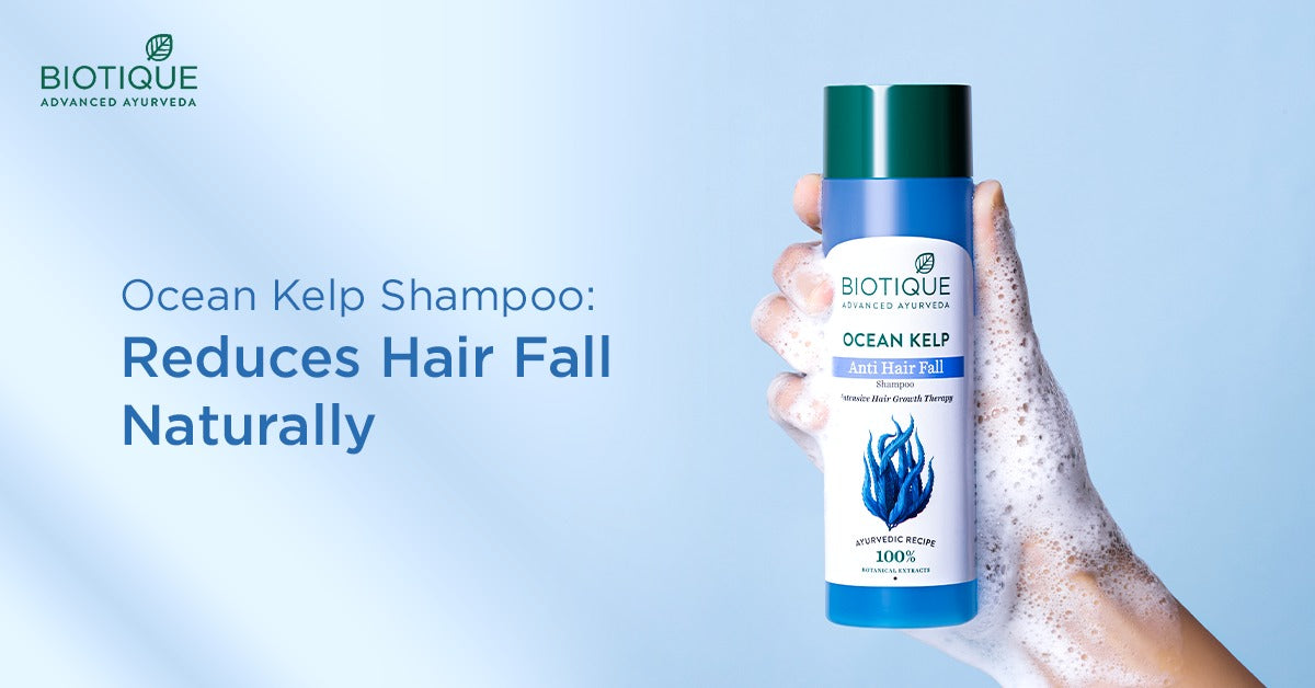 Nourishing from Nature: How Ocean Kelp Shampoo from Biotique Reduces Hair Fall Naturally